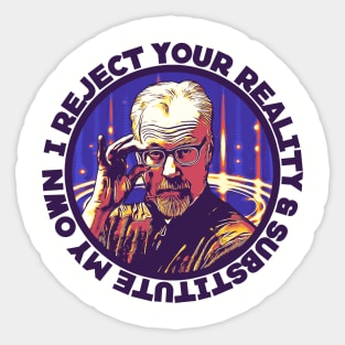 I reject your reality Sticker